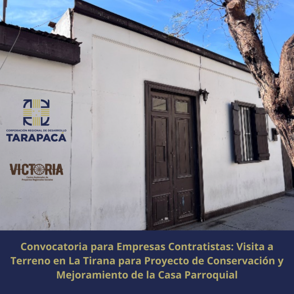 Convocatoria para Empresas Contratistas: Visita a Terreno en La Tirana para Proyecto de Conservación y Mejoramiento de la Casa Parroquial